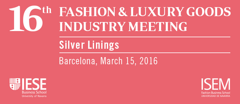 16th Fashion and Luxury Goods Industry Meeting 16th Fashion and Luxury Goods Industry Meeting