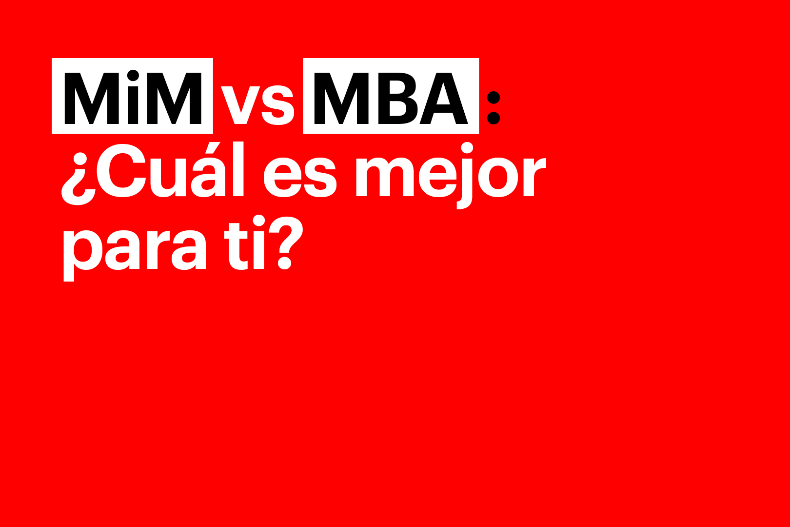 MIM vs MBA diferencias MIM vs MBA diferencias