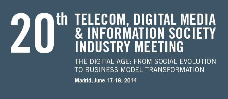 20th Telecom, Digital Media & Information Society Industry Meeting - IESE Business School 20th Telecom, Digital Media & Information Society Industry Meeting - IESE Business School