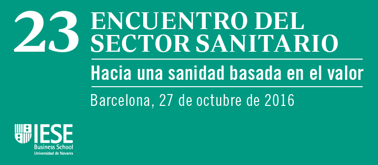 23 Encuentro del Sector Sanitario - IESE Business School 23 Encuentro del Sector Sanitario - IESE Business School