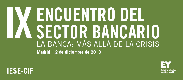 IX Encuentro del Sector Bancario - IESE Business School IX Encuentro del Sector Bancario - IESE Business School